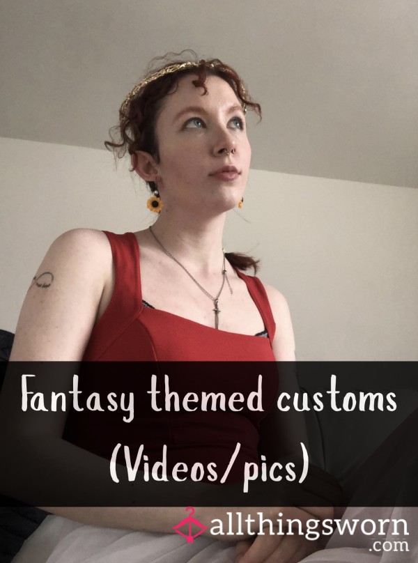Custom Fantasy Themed/Role Play Pics/Videos