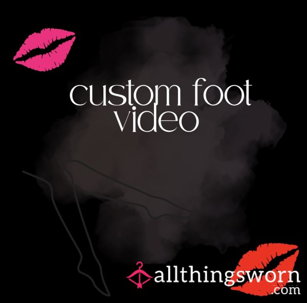 Custom Foot Video