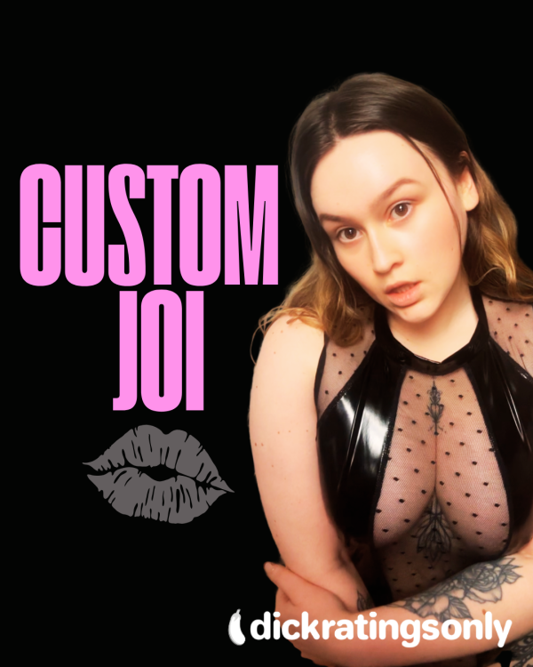 Custom JOI😈