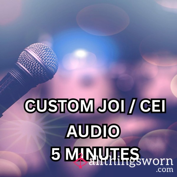 Custom JOI / CEI Audio - 5 Minutes