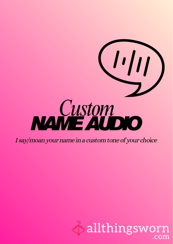 Custom Name Audio😏