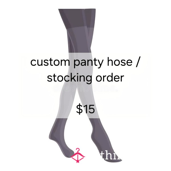 Custom Panty Hose / Stocking Order