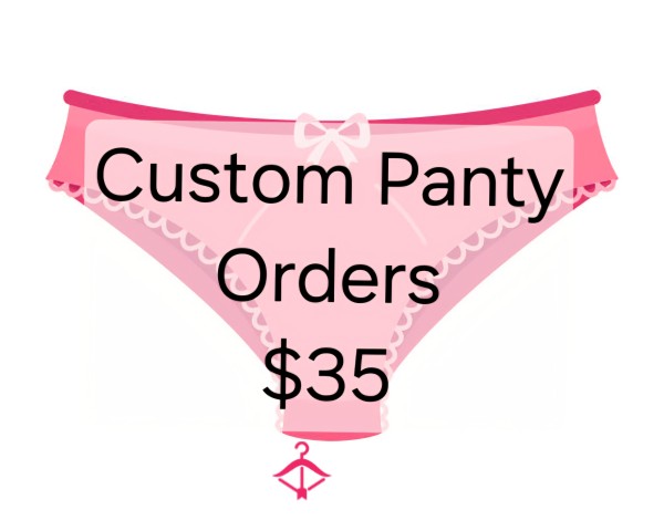 Custom Panty Order