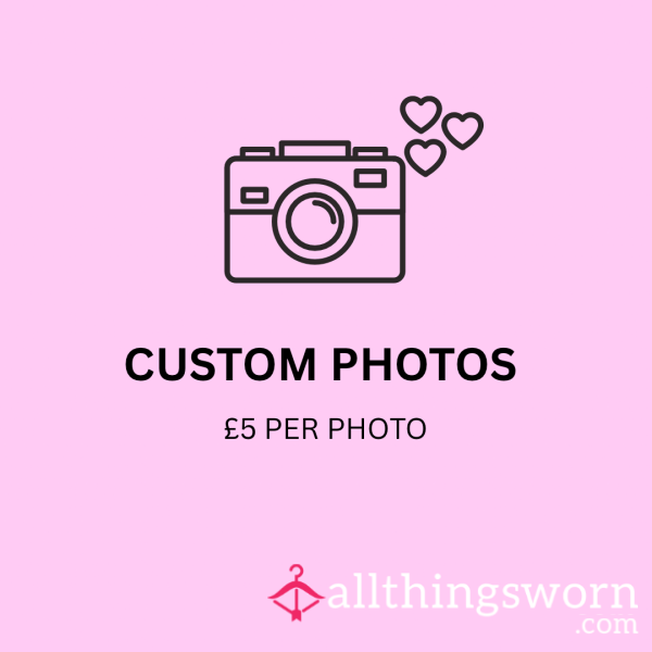 CUSTOM PHOTOS 💋