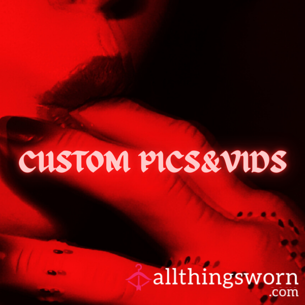 Custom Pics&Vids