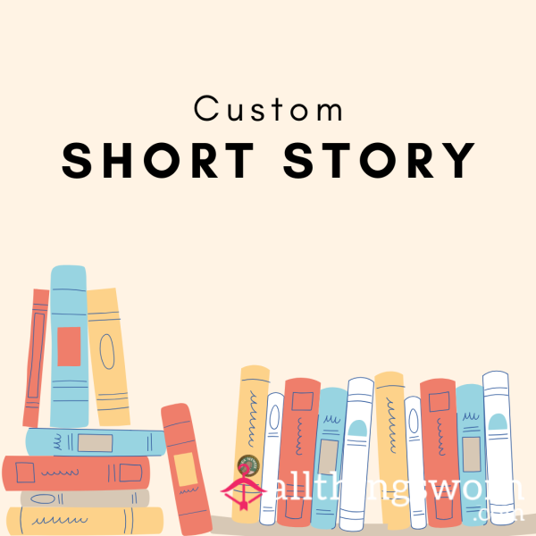 Custom Short Story