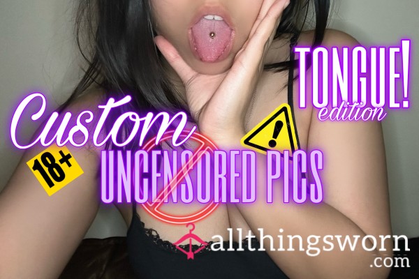 Custom Tongue/Mouth Pics!