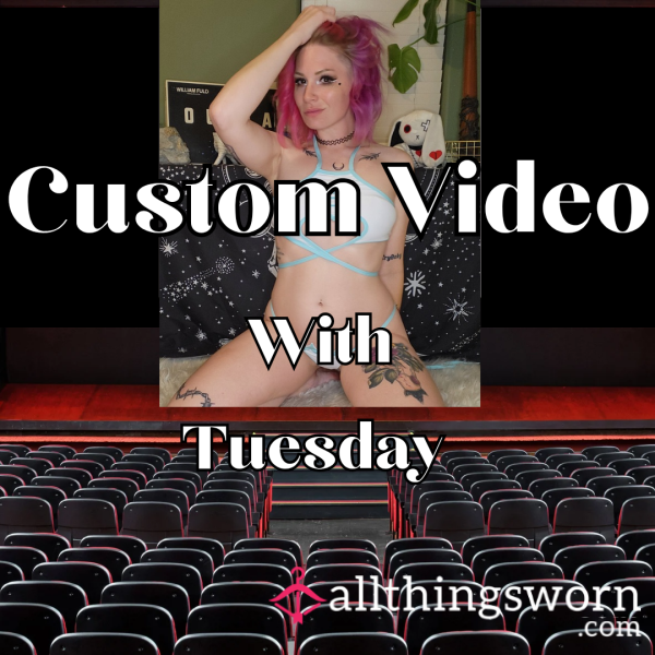 Custom Video With Tuesday