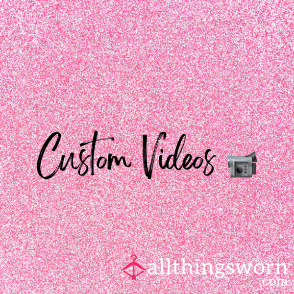 Custom Videos