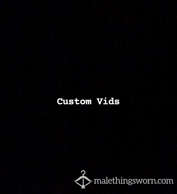 Custom Vids