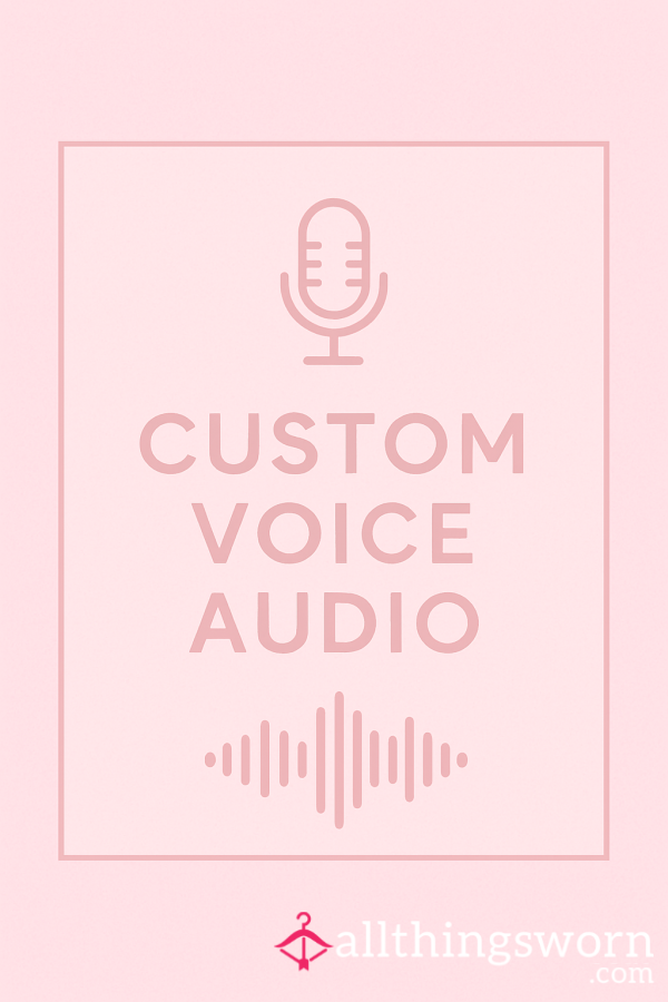 Custom Voice Audio