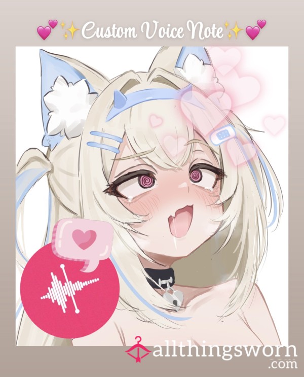💕✨Custom Voice Notes✨💕