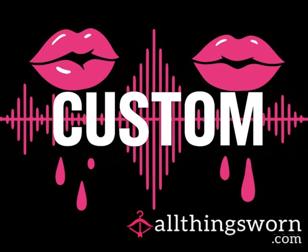 Custom Voice Notes 💋