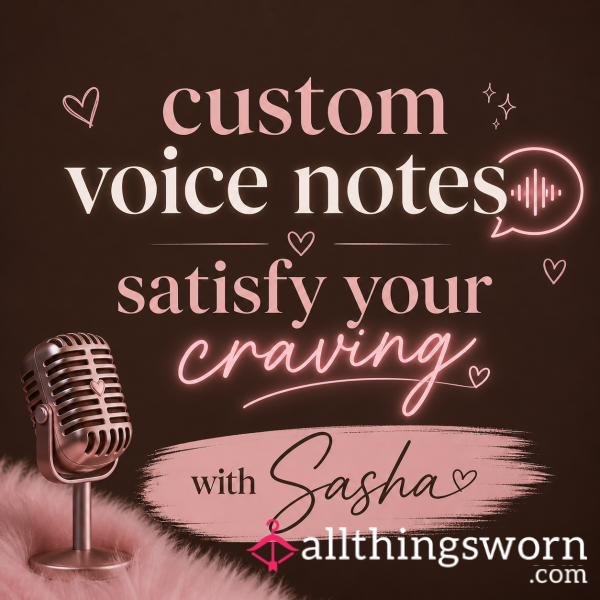 Custom Voice Notes From Sasha Xxx