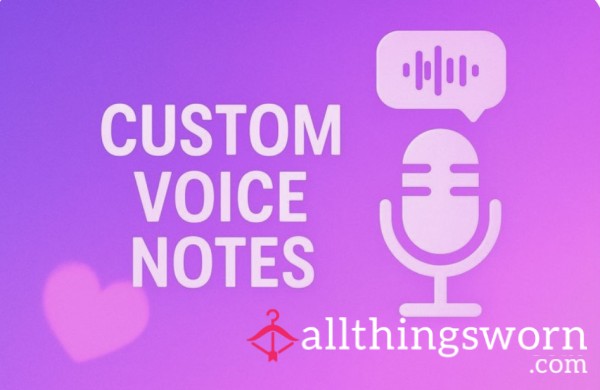 💕Custom Voicenote💕..whatever You Desire ☺️