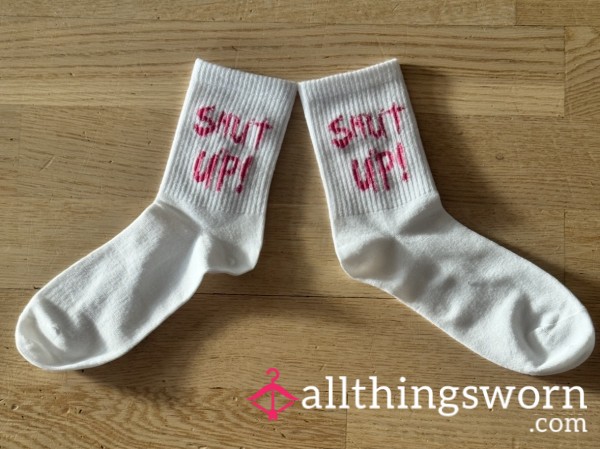 Custom Worn “Shut Up” Socks – 2 Day Wear