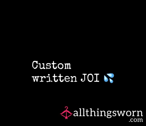 Custom Written JOI