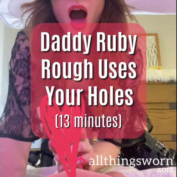 DaddyDomme Rough Uses Your Holes (13 Minutes)