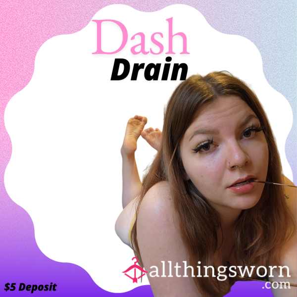 Dash Drain