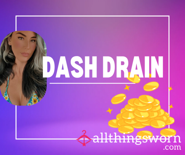 DASH DRAIN 💸