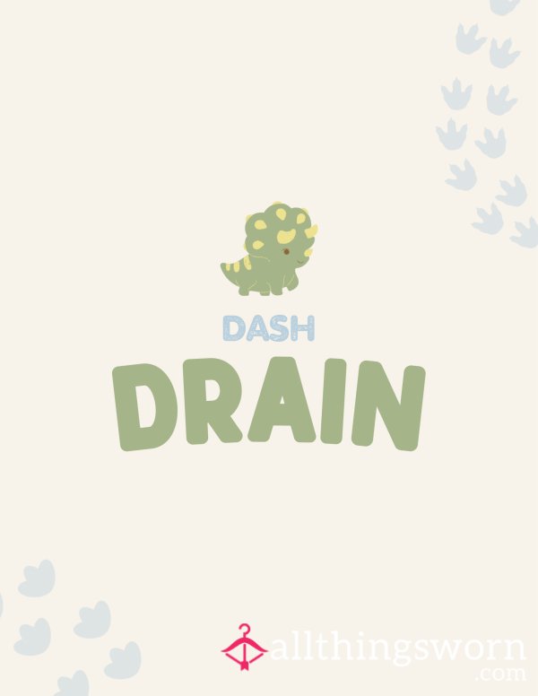 Dash Drain