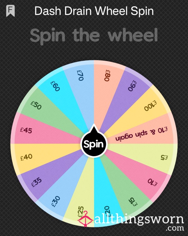 Dash Drain Wheel Spin!