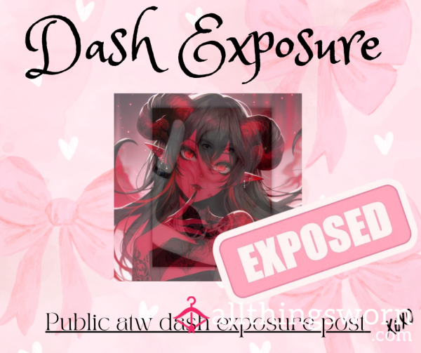 Dash Exposure Post 🤭💖