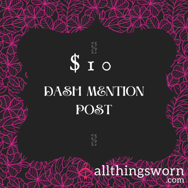DASH MENTION POST