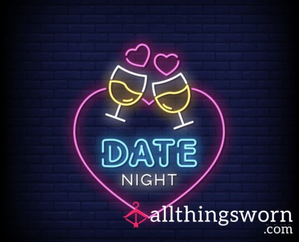 Date Night Me And You?