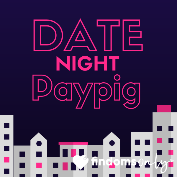 Date Night Paypig (Humiliation)