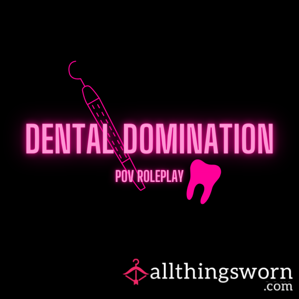 🦷 Dental Domination – POV Roleplay Experience