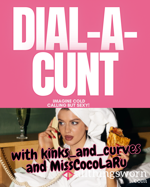 DIAL-A-c**t! 📞☎️ With Me And Kinks_and_Curves