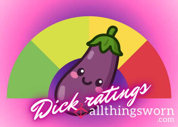 🍆 D*ck Ratings - A New One To Me But I'm A Fast Learn, Open, Honest & Maybe Even A Little Humiliating... !! 🦐