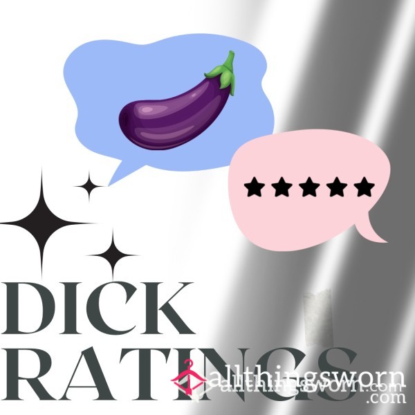 D*ck RATINGS BY ME AND MY GIRLS