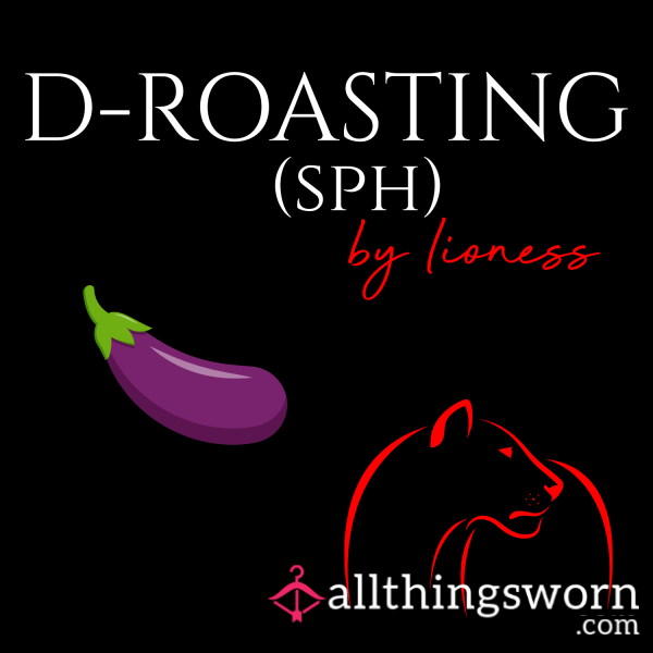 D*ck Roasting (SPH)