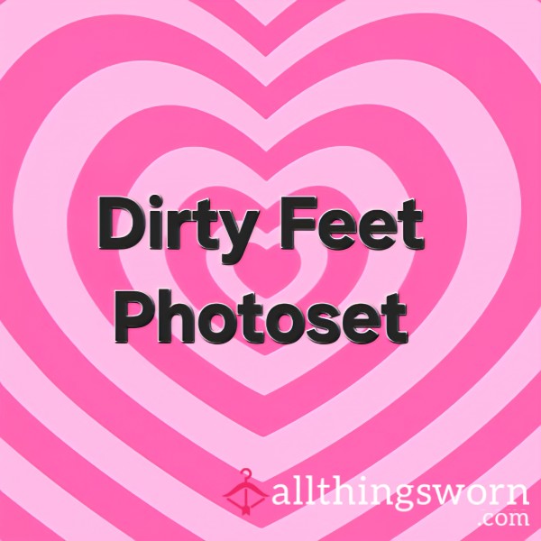 Dirty Feet Photoset