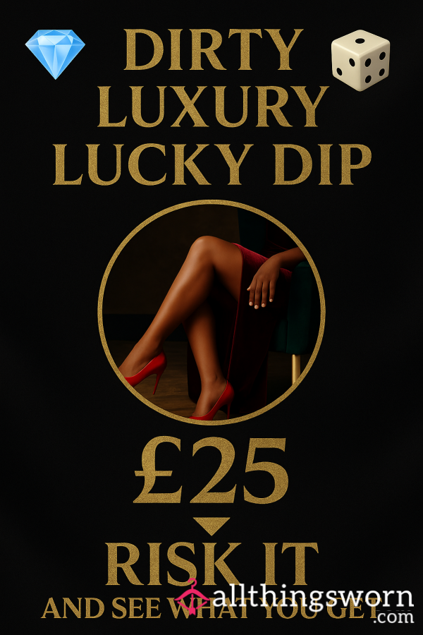 💎 Dirty Luxury Lucky Dip – Risk It 🎲👣