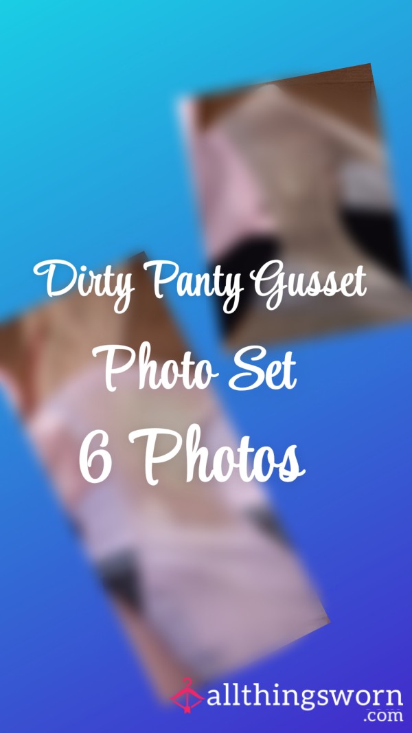 Dirty Panty Gusset Photo Set| 6 Photos