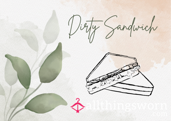 Dirty Sandwich