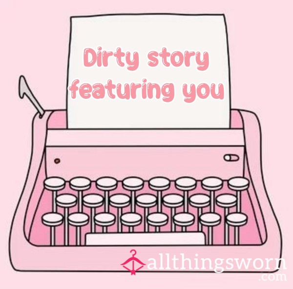 Dirty Stories Featuring You 😈