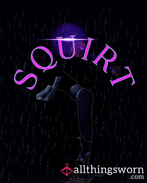 Do You Like Squirting? 🎬 🎞️🎥. Request Yours💦💦
