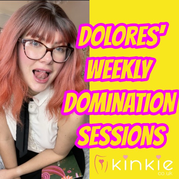 Dolores Weekly Domination Sessions: Submit On Your Schedule