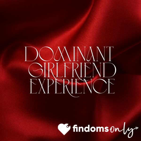 Dominant Girlfriend Experience (12hrs)