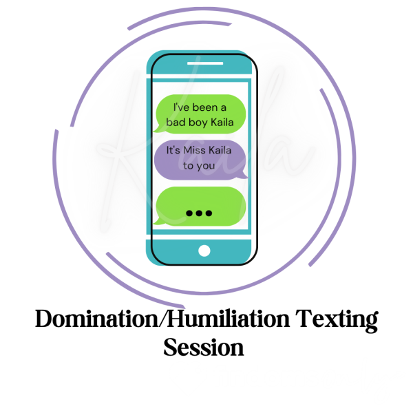 Domination/Humiliation Texting Session