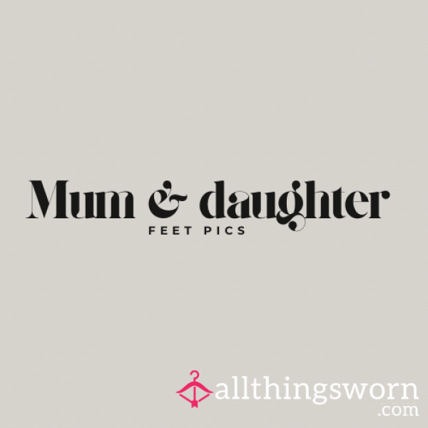 Mum & Daughter Feet Pics 🦶🏼