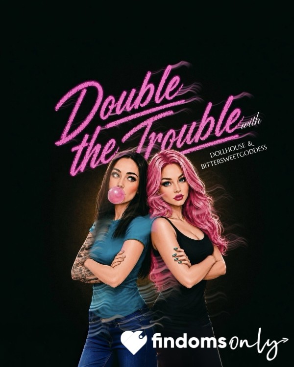 👯‍♀️ DOUBLE TROUBLE