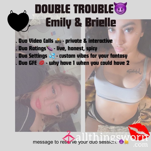 Double Trouble 😈-with Emily& Brielle