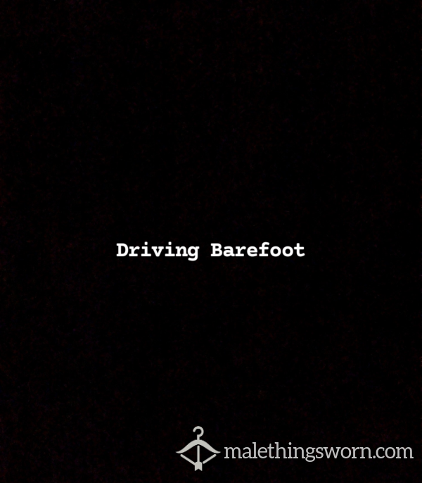 Driving Barefoot