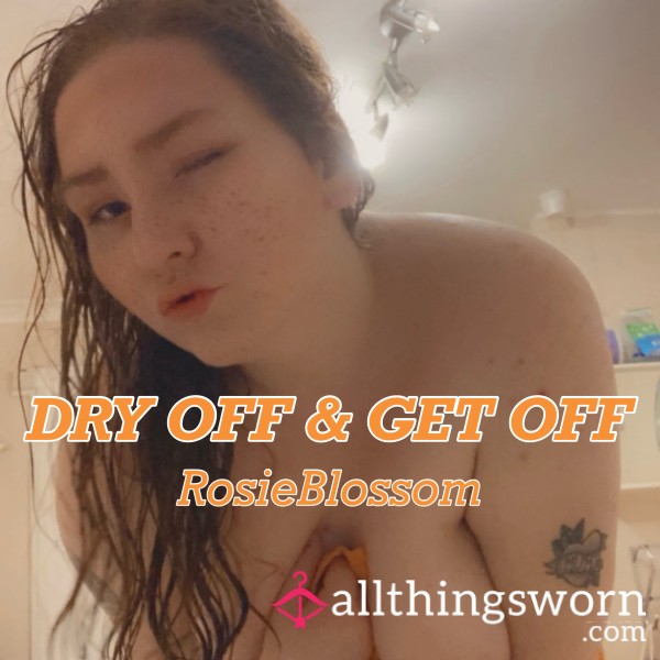 Dry Off & Get Off Pics