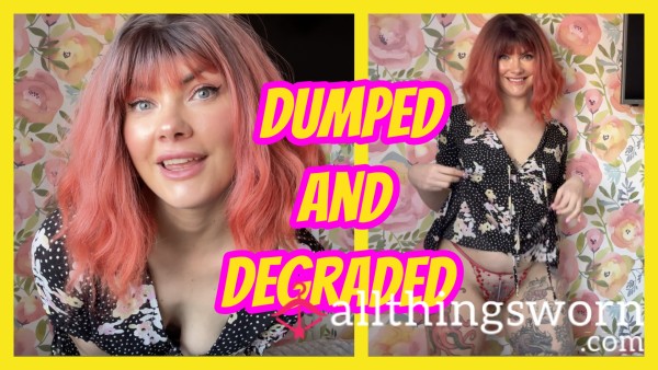 Dumped And Degraded In Public